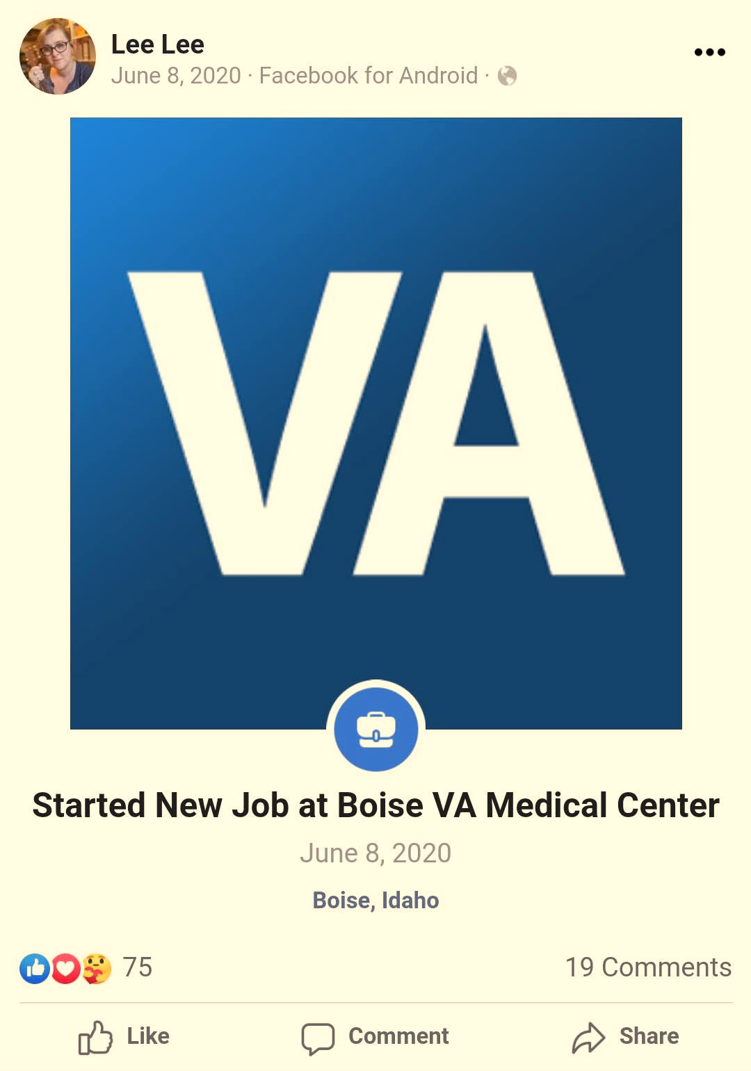 FACEBOOK POST Lee Lee June 8, 2020 Facebook for Android · VA Started New Job at Boise VA Medical Center June 8, 2020 Boise, Idaho 075 19 Comments Like Comment Share