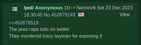 Examples of Antisemitism resulted of Sean Bryan Alger, S.B. Alger hatefull online efforts utilizing Tracy R. Twyman image and name:   /pol/ Anonymous ID: +7WoUeVN Sat 23 Dec 2023 18:30:45 No.452879149 >>452878518 The jews rape kids on twitter They murderdd tracy twyman for exposing it View